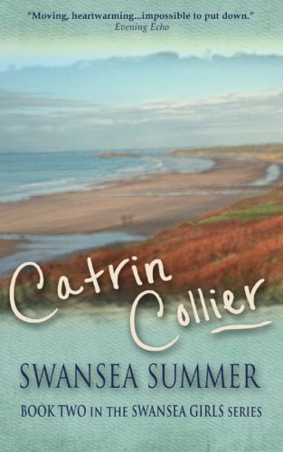 Swansea Summer: Book Two in the 'Swansea Girl Series (Swansea Girls Trilogy) (Volume 2)