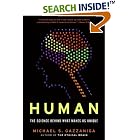Human: The Science Behind What Makes Us Unique by Michael S. Gazzaniga