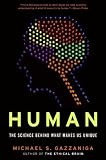 Human: The Science Behind What Makes Us Unique Human: The Science Behind What Makes Us Unique