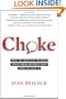 Choke: What the Secrets of the Brain Reveal About Getting It Right When You Have To