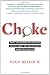 Image of Choke: What the Secrets of the Brain Reveal About Getting It Right When You Have To