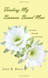 Finding My Banana Bread Man: A Journey through Mourning