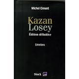 Kazan, Losey : Edition d�finitivepar Michel Ciment