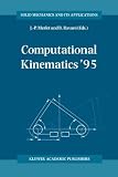 Computational Kinematics '95 : proceedings of the Second Workshop on Computational Kinematics held in Sophia Antipolis, France, September 4-6, 1995