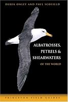 Albatrosses, Petrels and Shearwaters of the World (Princeton Field Guides)