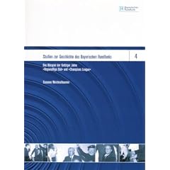 Das H�rspiel der f�nfziger Jahre: �Regionalliga S�d� und �Championsleague�
