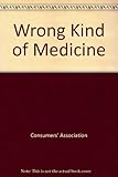 The wrong kind of medicine?