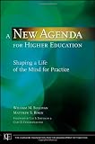 A New Agenda for Higher Education: Shaping a Life of the Mind for Practice