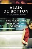 The Pleasures and Sorrows of Work
