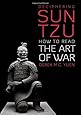 Deciphering Sun Tzu: How to Read The Art of War