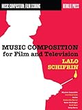 Music Composition for Film and Television (Music Composition: Film Scoring)