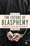 The Future of Blasphemy: Speaking of the Sacred in an Age of Human Rights