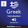 Learn Greek - Level 1: Introduction to Greek, Volume 1: Lessons 1-25