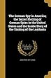 The German Spy in America; The Secret Plotting of German Spies in the United States and the Inside Story of the Sinking of the Lusitania