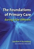 The Foundations of Primary Care: Daring to Be Different