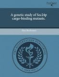 A Genetic Study of Sec24p Cargo-binding Mutants.