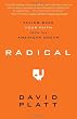 Radical: Taking Back Your Faith from the American Dream Image of Radical: Taking Back Your Faith from the American Dream