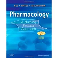 Pharmacology: A Nursing Process Approach (Kee, Pharmacology)