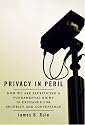 Privacy in Peril: How We are Sacrificing a Fundamental Right in Exchange for Security and Convenience