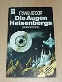 Die Augen Heisenbergs - Sonderausgabe von: Revolte gegen die Unsterblichen. - Frank Herbert