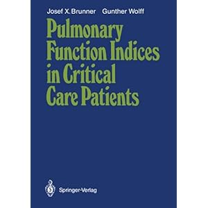 【クリックで詳細表示】Pulmonary Function Indices in Critical Care Patients [ペーパーバック]