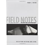 Field Notes from Elsewhere: Reflections on Dying and Living