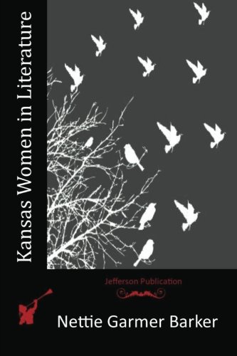 Kansas Women in Literature, by Nettie Garmer Barker