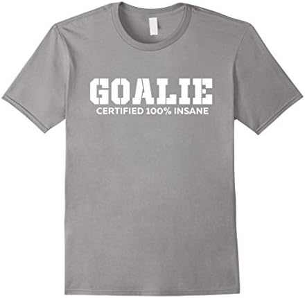 Men's Goalie 100% Certified Insane Funny Goal Keeper Football T-Shirt 2XL Slate