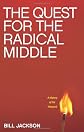 The Quest for the Radical Middle