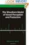 The Waveform Model of Vowel Perception and Production