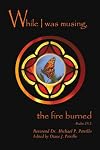 While I Was Musing, the Fire Burned