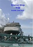 Cruise Ship Trip Inside and Out