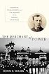 The Merchant of Power: Sam Insull, Thomas Edison, and the Creation of the Modern Metropolis