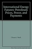 International energy futures : petroleum prices, power and payments