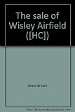 The sale of Wisley Airfield