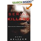 Click here to buy Serial Killers: Death and Life in America's Wound Culture by  Mark Seltzer.