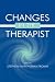 Changes in the Therapist: A Casebook by  (ISBN:0805823824)