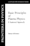 Basic Principles Of Plasma Physics: A Statistical Approach (Frontiers in Physics)