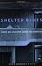 Shelter Blues: Sanity and Selfhood Among the Homeless (Contemporary Ethnography)