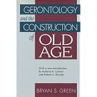 Gerontology and the Construction of Old Age by Bryan Green, Roberta Greene, and Robert Blundo