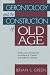 Gerontology and the Construction of Old Age