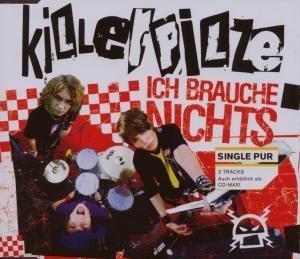 Killerpilze - Ich Brauche Nichts (2-Track) - Zortam Music