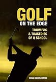 Golf on the edge : triumphs & tragedies of Q school