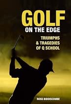 Golf on the Edge: Triumph and Tragedies of Q School