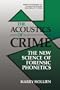 The Acoustics of Crime: The New Science of Forensic Phonetics (Applied Psycholinguistics and Communication Disorders)