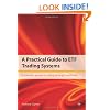 A Practical Guide to ETF Trading Systems: A Systematic Approach to Trading Exchange Traded Funds