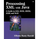 Processing XML with Java(TM): A Guide to SAX, DOM, JDOM, JAXP, and TrAX