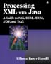 Processing XML with Java�: A Guide to SAX, DOM, JDOM, JAXP, and TrAX