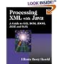 Processing XML with Java(TM): A Guide to SAX, DOM, JDOM, JAXP, and TrAX