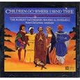 Children Go Where I Send Thee (A Christmas Celebration Around the World) by Robert DeCormier Singers & Ensemble